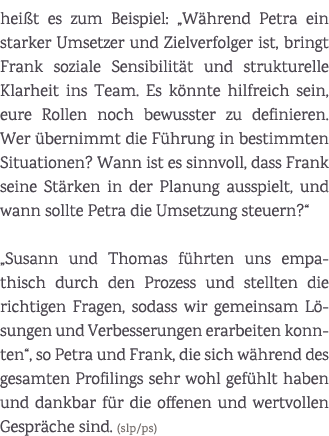 hei t es zum Beispiel: „W hrend Petra ein starker Umsetzer und Zielverfolger ist, bringt Frank soziale Sensibilit t u...