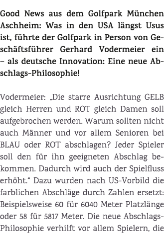 Good News aus dem Golfpark M nchen Aschheim: Was in den USA l ngst Usus ist, f hrte der Golfpark in Person von Gesch ...