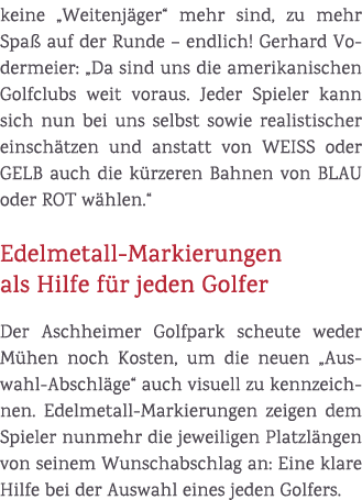 keine „Weitenj ger“ mehr sind, zu mehr Spa auf der Runde – endlich! Gerhard Vodermeier: „Da sind uns die amerikanisc...