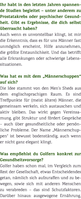 Ihr habt in den letzten Jahren spannende Studien begleitet – unter anderem zu Prostatakrebs oder psychischer Gesundhe...