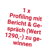 1 x Profiling mit Bericht & Gespr ch (Wert 1290, ) zu gewinnen