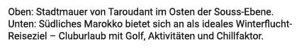 Oben: Stadtmauer von Taroudant im Osten der Souss Ebene. Unten: S dliches Marokko bietet sich an als ideales Winterfl...