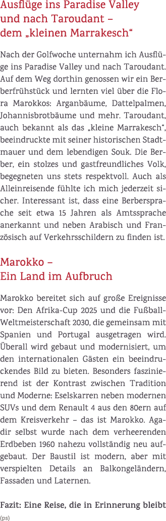 Ausfl ge ins Paradise Valley und nach Taroudant – dem „kleinen Marrakesch“ Nach der Golfwoche unternahm ich Ausfl ge ...