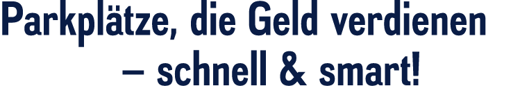 Parkpl tze, die Geld verdienen – schnell & smart!