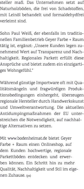 steller mafi. Das Unternehmen setzt auf Naturholzb den, die frei von Schadstoffen, mit Lein l behandelt und formaldeh...