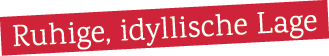 Ruhige, idyllische Lage