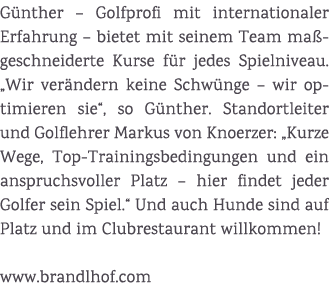G nther – Golfprofi mit internationaler Erfahrung – bietet mit seinem Team ma geschneiderte Kurse f r jedes Spielnive...