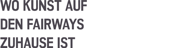 Wo Kunst auf den Fairways zuhause ist