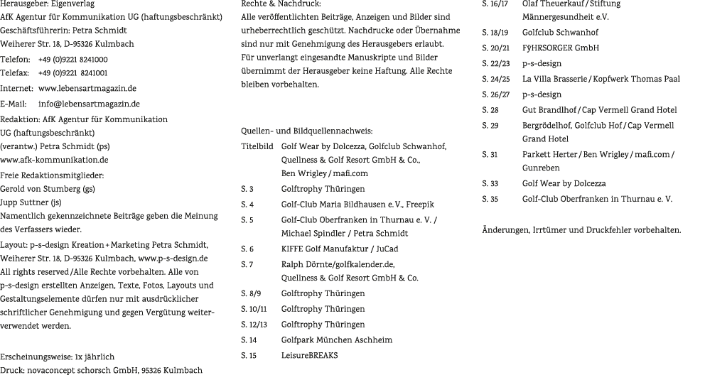 Herausgeber: Eigenverlag AfK Agentur f r Kommunikation UG (haftungsbeschr nkt) Gesch ftsf hrerin: Petra Schmidt Weihe...