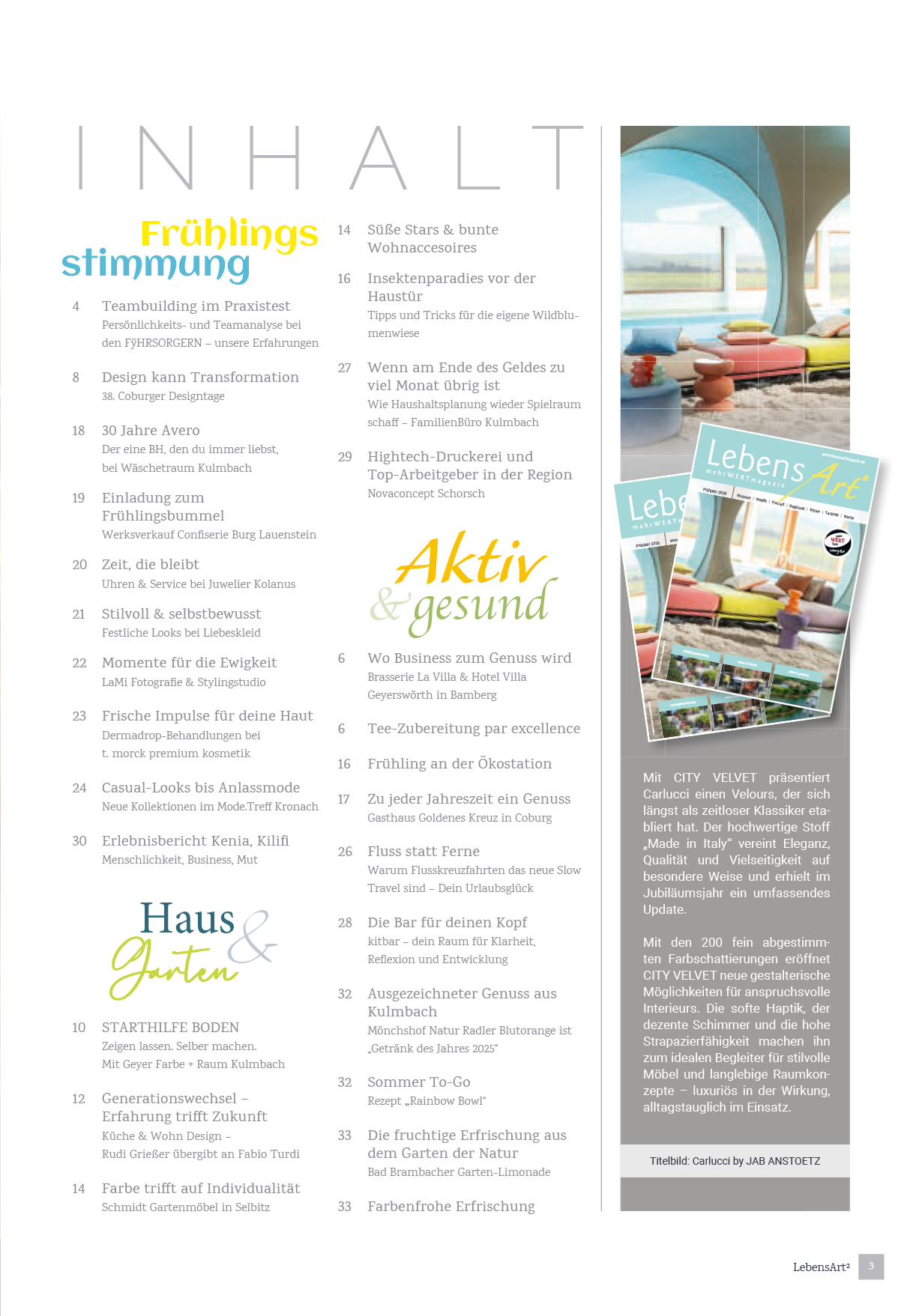 Wohnen | Wellfit | Freizeit | Regional | Styles | Technik | Werte www.lebensartmagazin.de